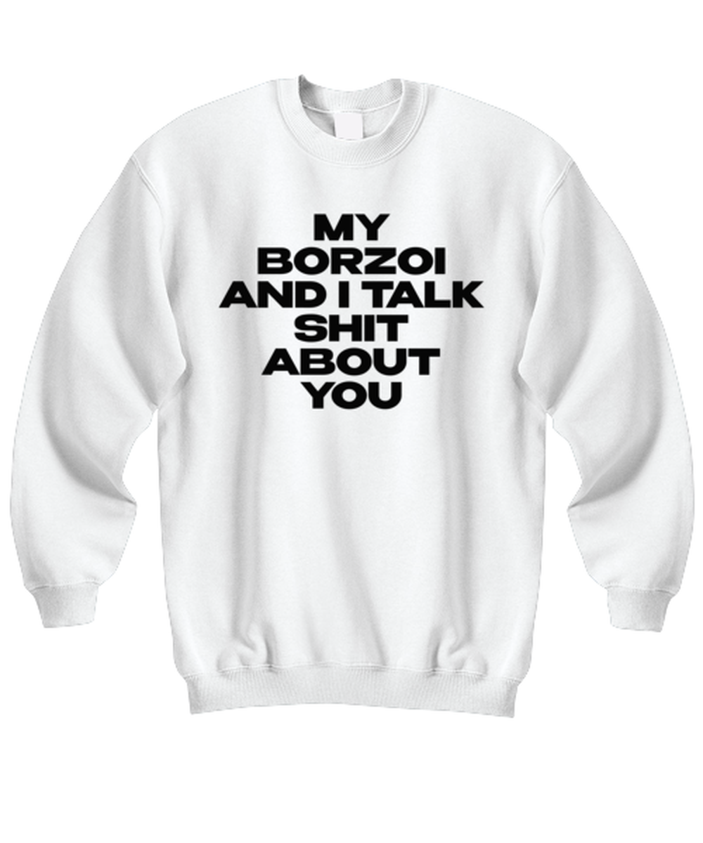 Borzoi Funny Sweatshirt, Unisex Sweater Shirt, Unique Idea, For Him Her