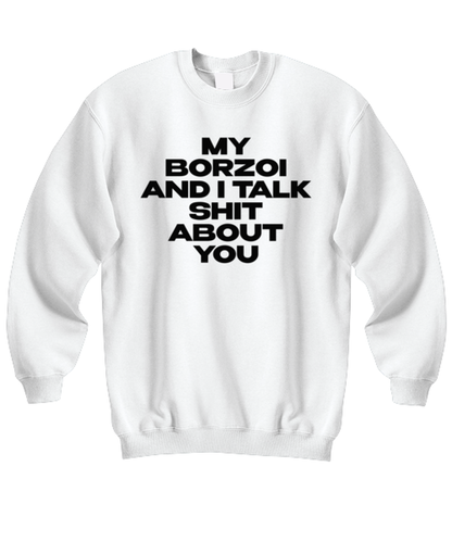 Borzoi Funny Sweatshirt, Unisex Sweater Shirt, Unique Idea, For Him Her