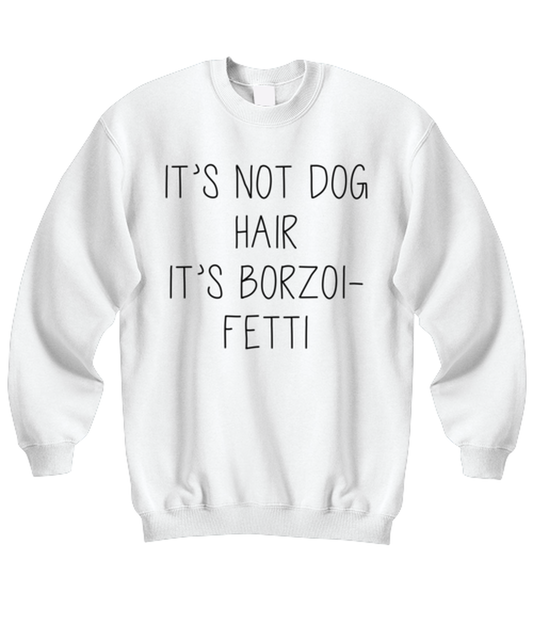 Borzoi Funny Sweatshirt, Unisex Sweater Shirt, Unique Idea, For Him Her