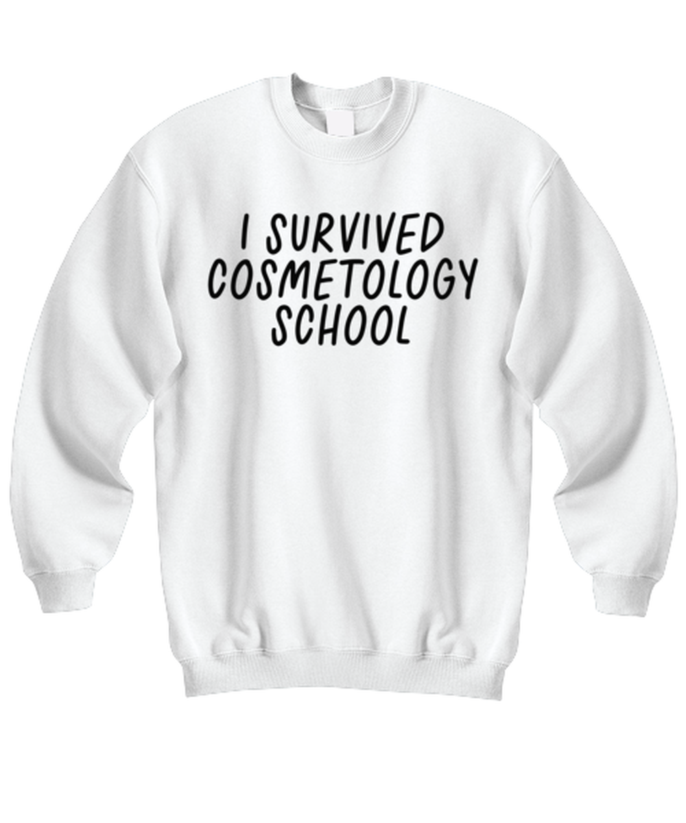 Cosmetology School Graduation Hairdresser Nail Tech Cosmetologist Funny Sweatshirt, Unisex Sweater Shirt, Unique Idea, For Him Her