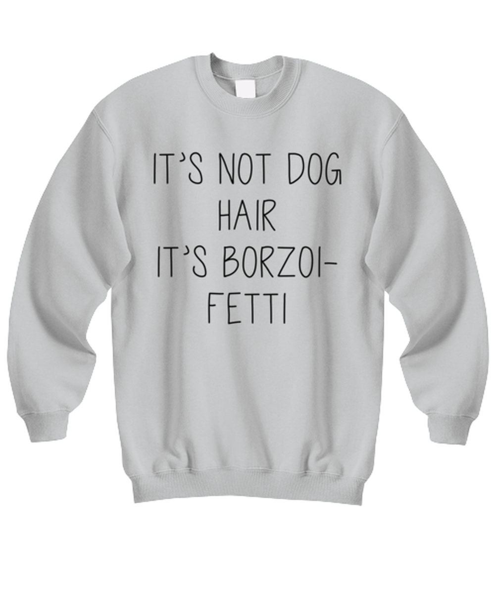 Borzoi Funny Sweatshirt, Unisex Sweater Shirt, Unique Idea, For Him Her