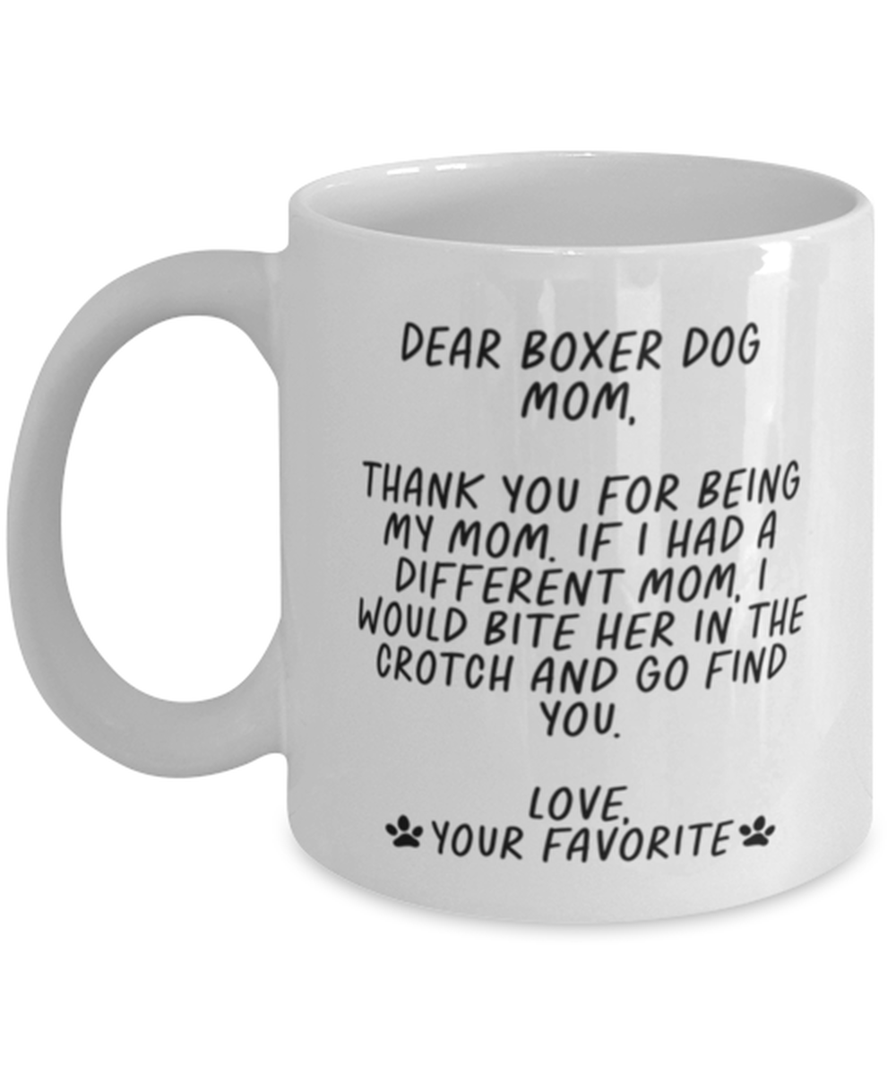 Boxer Dog Mom Funny Coffee Mug, Cup, Unique Gag Idea, Him Her