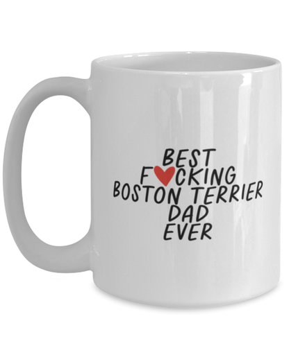 Boston Terrier Dad Funny Coffee Mug, Cup, Unique Gag Idea, Him Her