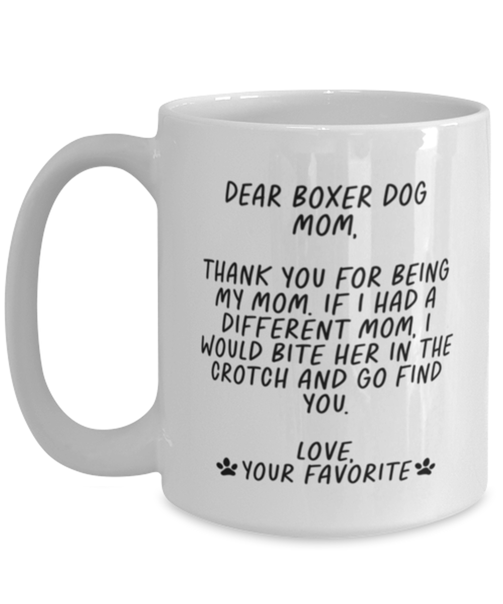 Boxer Dog Mom Funny Coffee Mug, Cup, Unique Gag Idea, Him Her