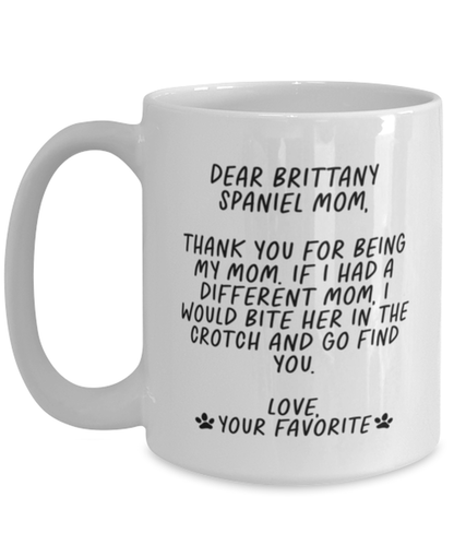 Brittany Spaniel Mom Funny Coffee Mug, Cup, Unique Gag Idea, Him Her