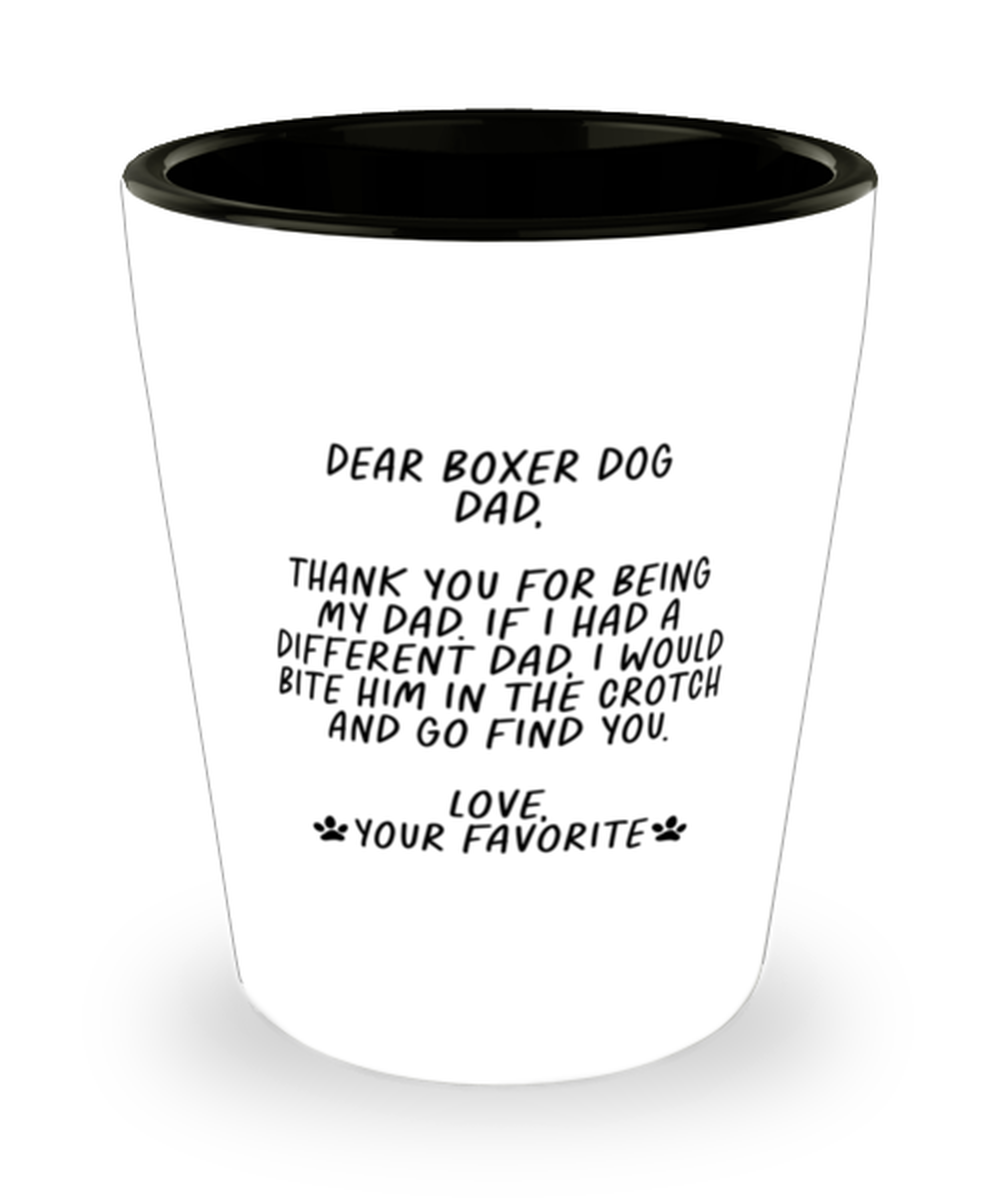 Boxer Dog Dad Funny Shot Glass, Shotglass, Unique Gag Idea, Him Her