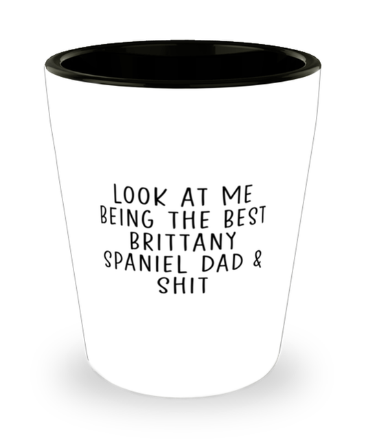 Brittany Spaniel Dad Funny Shot Glass, Shotglass, Unique Gag Idea, Him Her