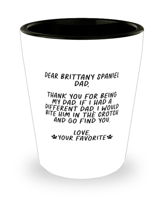 Brittany Spaniel Dad Funny Shot Glass, Shotglass, Unique Gag Idea, Him Her