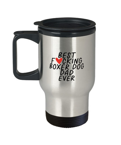 Boxer Dog Dad Funny Travel Mug, Coffee Cup, Tumbler, Unique Gag Idea, Him Her