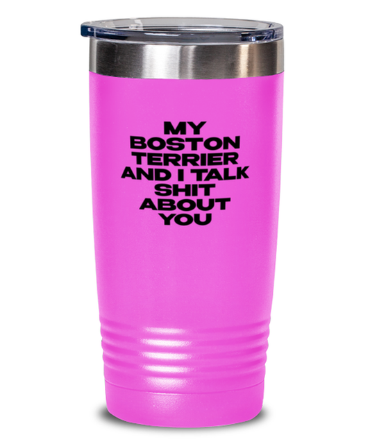 Boston Terrier Funny Tumbler, Coffee Cup, Travel Mug, Unique Gag Idea, Him Her