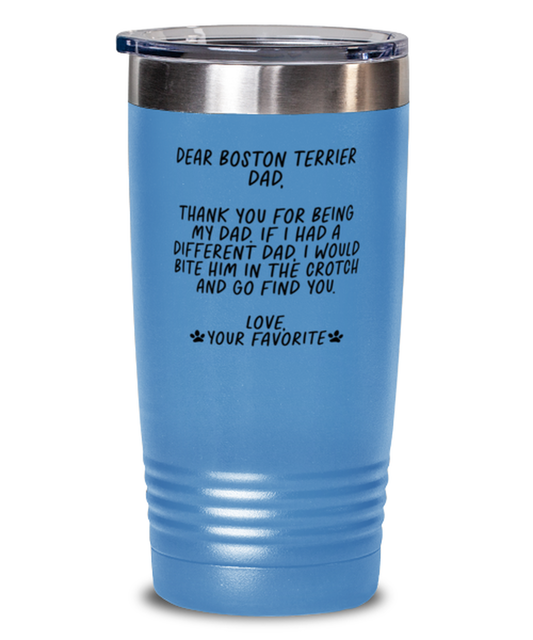 Boston Terrier Dad Funny Tumbler, Coffee Cup, Travel Mug, Unique Gag Idea, Him Her