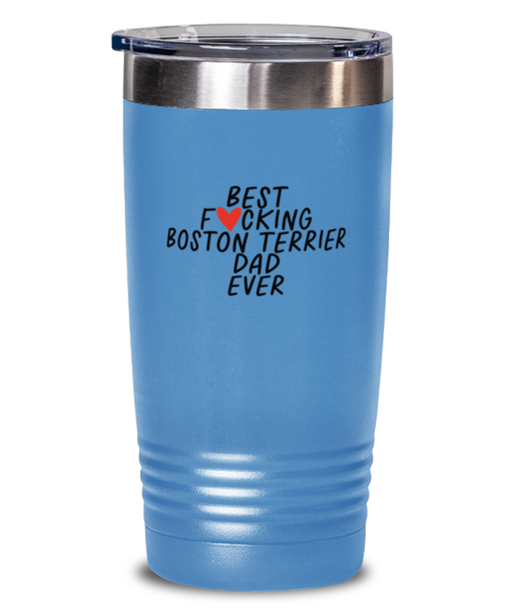 Boston Terrier Dad Funny Tumbler, Coffee Cup, Travel Mug, Unique Gag Idea, Him Her