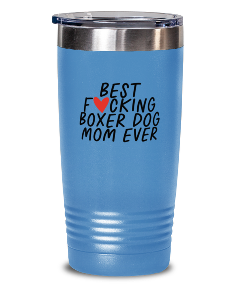 Boxer Dog Mom Funny Tumbler, Coffee Cup, Travel Mug, Unique Gag Idea, Him Her