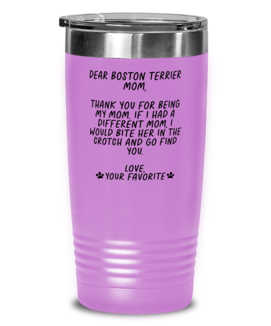 Boston Terrier Mom Funny Tumbler, Coffee Cup, Travel Mug, Unique Gag Idea, Him Her