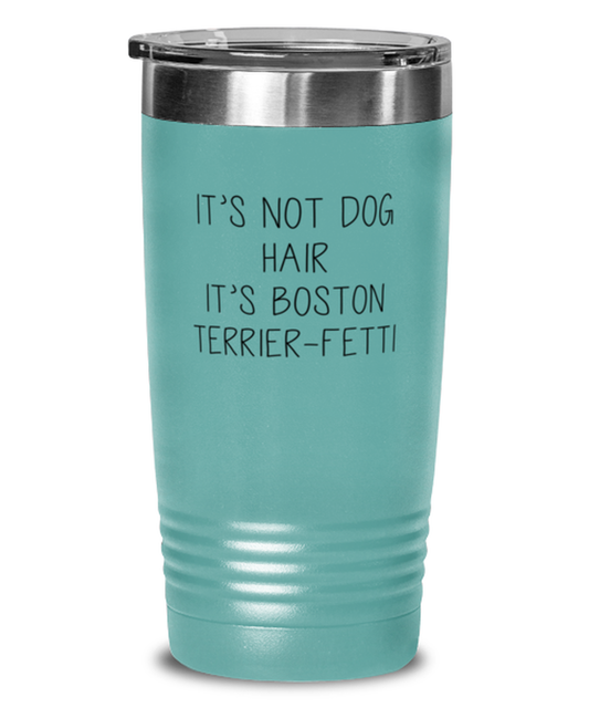 Boston Terrier Funny Tumbler, Coffee Cup, Travel Mug, Unique Gag Idea, Him Her