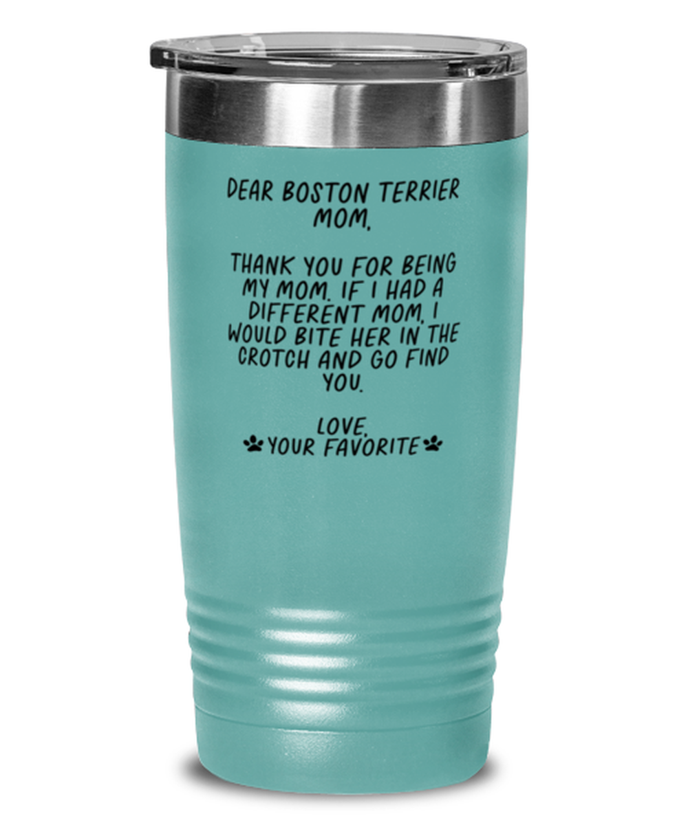 Boston Terrier Mom Funny Tumbler, Coffee Cup, Travel Mug, Unique Gag Idea, Him Her