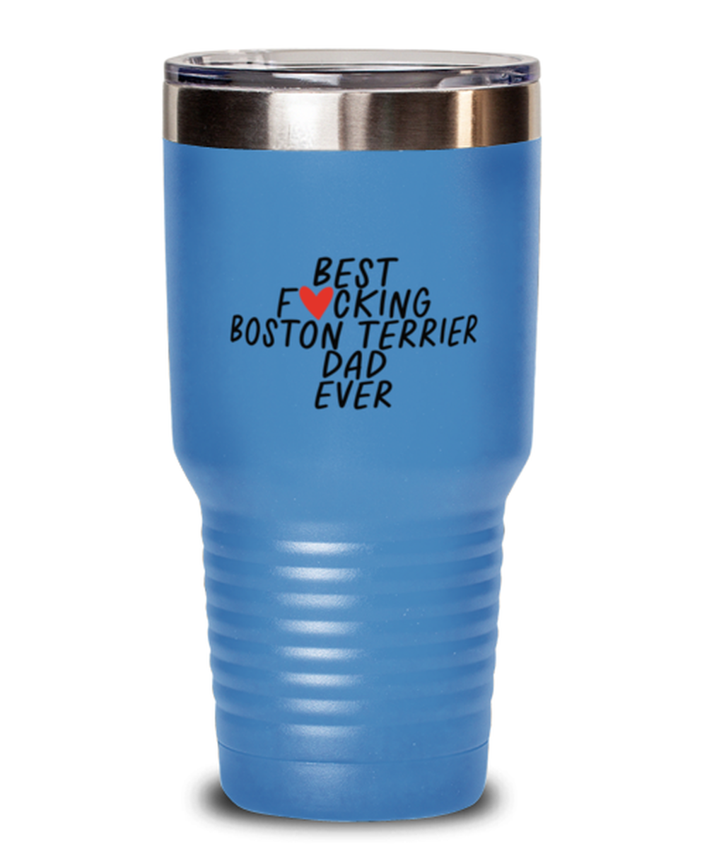 Boston Terrier Dad Funny Tumbler, Coffee Cup, Travel Mug, Unique Gag Idea, Him Her