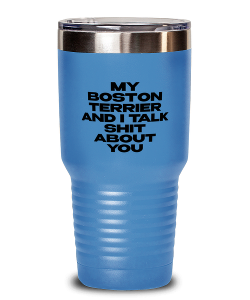 Boston Terrier Funny Tumbler, Coffee Cup, Travel Mug, Unique Gag Idea, Him Her