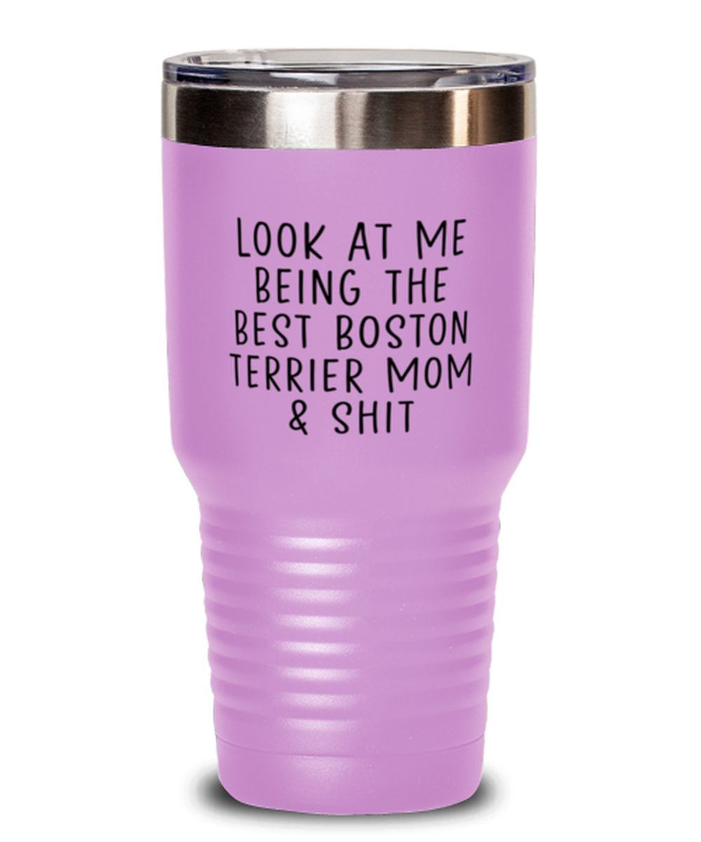 Boston Terrier Mom Funny Tumbler, Coffee Cup, Travel Mug, Unique Gag Idea, Him Her