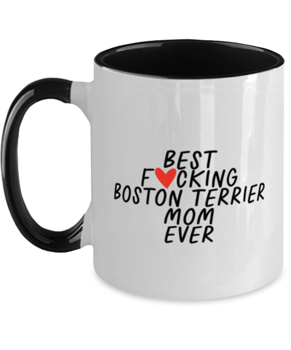 Boston Terrier Mom Funny Coffee Mug, Cup, Unique Gag Idea, Him Her