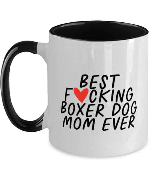 Boxer Dog Mom Funny Coffee Mug, Cup, Unique Gag Idea, Him Her