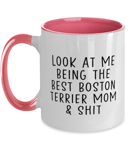 Boston Terrier Mom Funny Coffee Mug, Cup, Unique Gag Idea, Him Her