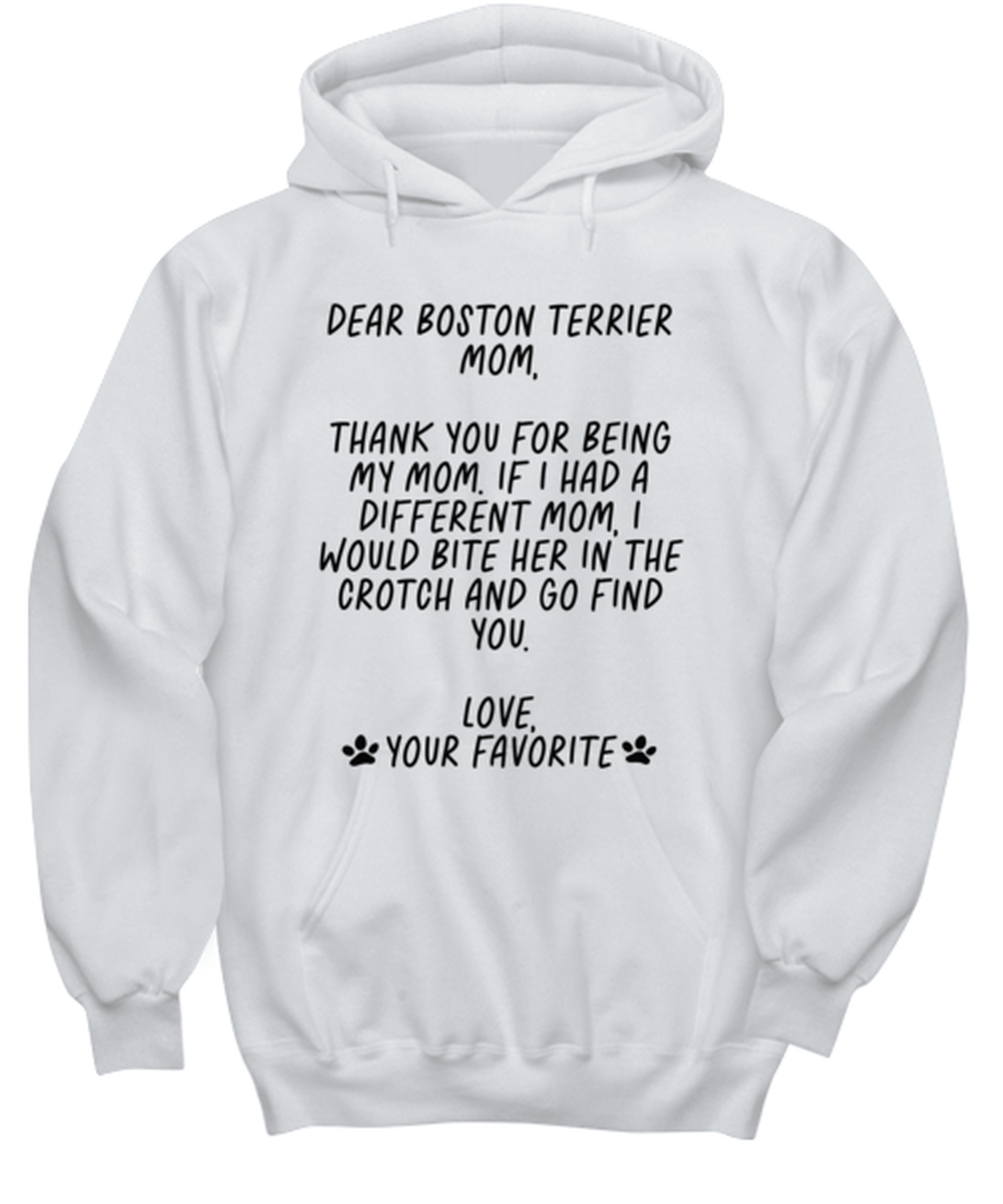 Boston Terrier Mom Funny Hoodie, Unisex Hooded Sweatshirt, Hoodie Shirt, Unique Gag Idea, Him Her