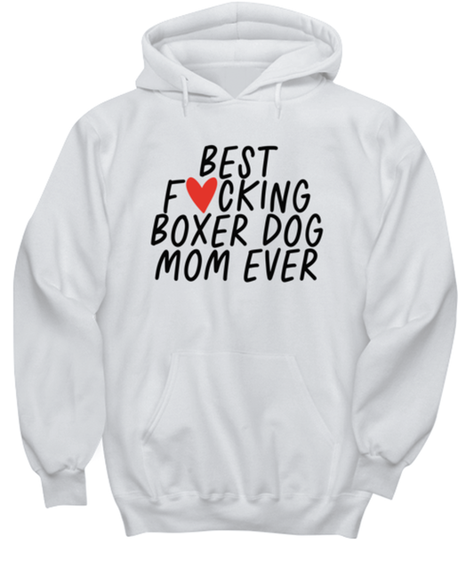 Boxer Dog Mom Funny Hoodie, Unisex Hooded Sweatshirt, Hoodie Shirt, Unique Gag Idea, Him Her