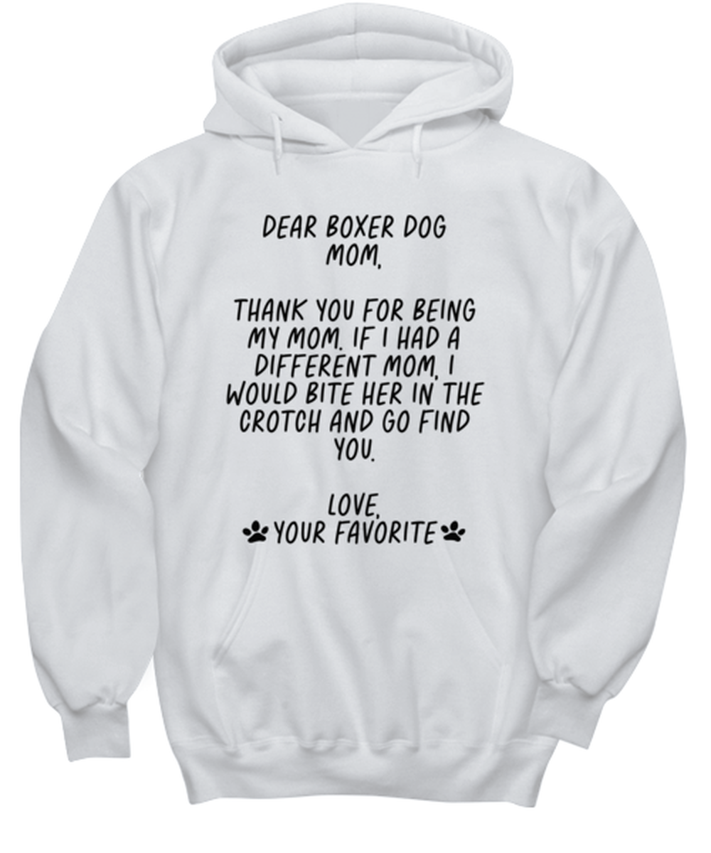 Boxer Dog Mom Funny Hoodie, Unisex Hooded Sweatshirt, Hoodie Shirt, Unique Gag Idea, Him Her