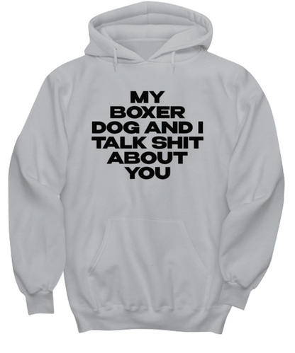 Boxer Dog Funny Hoodie, Unisex Hooded Sweatshirt, Hoodie Shirt, Unique Gag Idea, Him Her