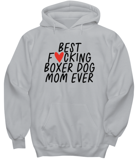 Boxer Dog Mom Funny Hoodie, Unisex Hooded Sweatshirt, Hoodie Shirt, Unique Gag Idea, Him Her