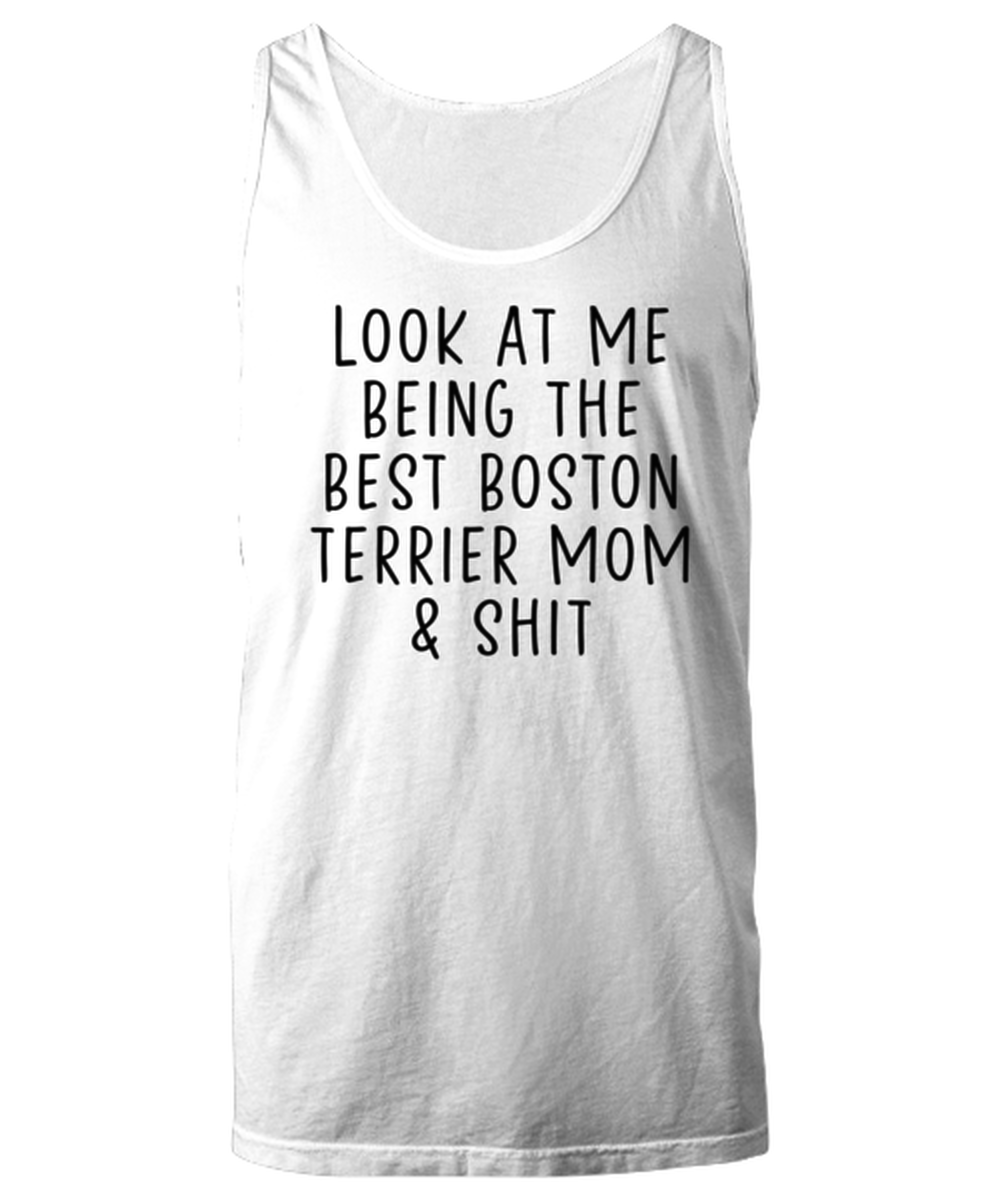 Boston Terrier Mom Funny Tank Top, Unisex, Tank Shirt, Unique Gag Idea, Him Her