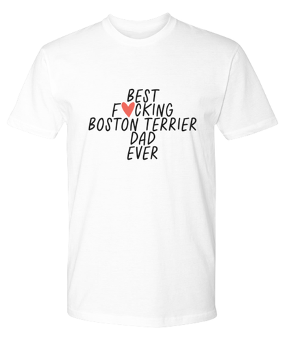 Boston Terrier Dad Funny T Shirt, Tshirt, Tee, Unique Gag Idea, Him Her