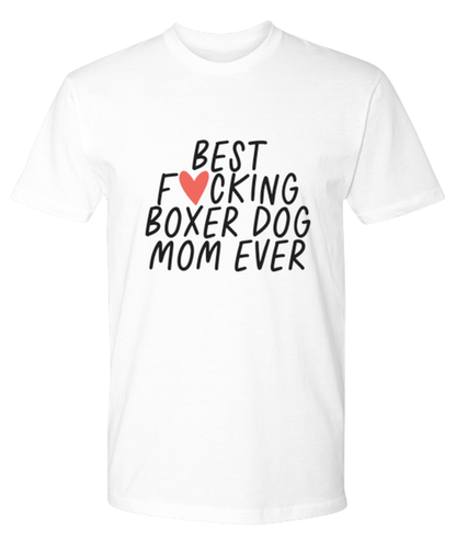 Boxer Dog Mom Funny T Shirt, Tshirt, Tee, Unique Gag Idea, Him Her