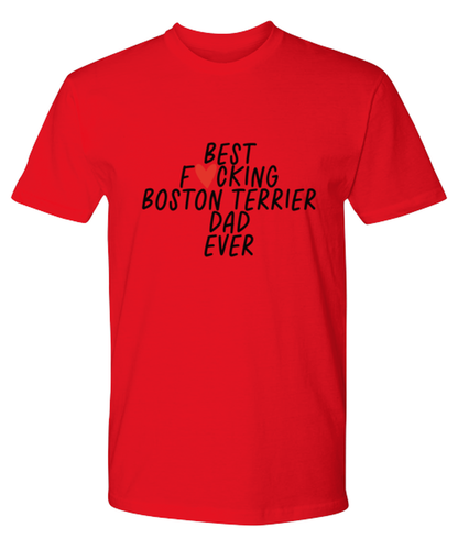 Boston Terrier Dad Funny T Shirt, Tshirt, Tee, Unique Gag Idea, Him Her