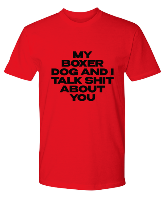 Boxer Dog Funny T Shirt, Tshirt, Tee, Unique Gag Idea, Him Her