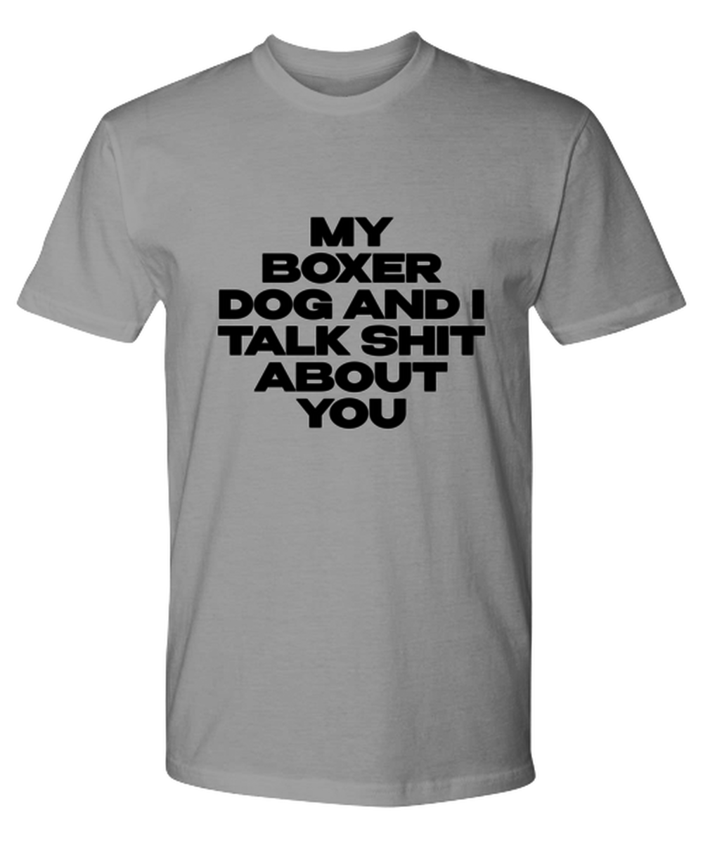 Boxer Dog Funny T Shirt, Tshirt, Tee, Unique Gag Idea, Him Her