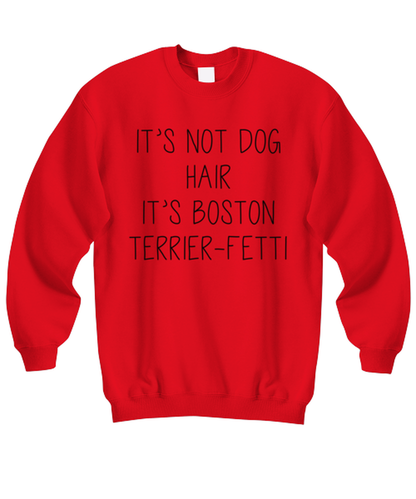 Boston Terrier Funny Sweatshirt, Sweater Shirt, Unique Gag Idea, Him Her