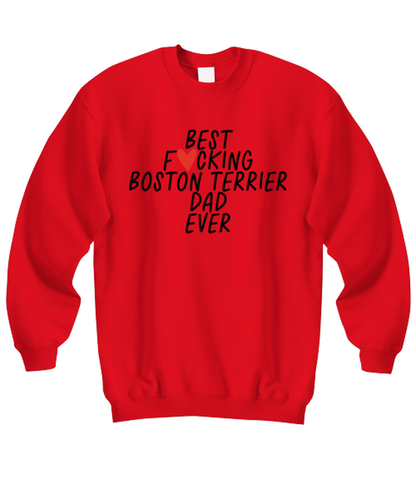 Boston Terrier Dad Funny Sweatshirt, Sweater Shirt, Unique Gag Idea, Him Her