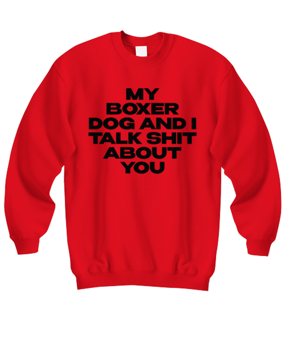 Boxer Dog Funny Sweatshirt, Sweater Shirt, Unique Gag Idea, Him Her