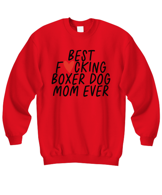 Boxer Dog Mom Funny Sweatshirt, Sweater Shirt, Unique Gag Idea, Him Her