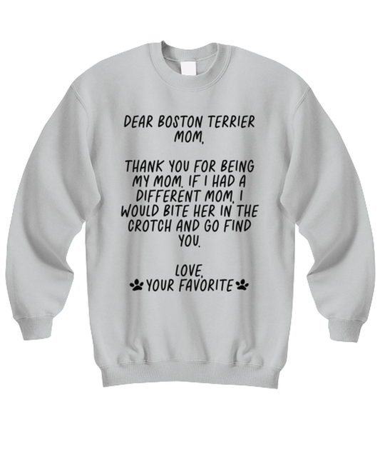 Boston Terrier Mom Funny Sweatshirt, Sweater Shirt, Unique Gag Idea, Him Her