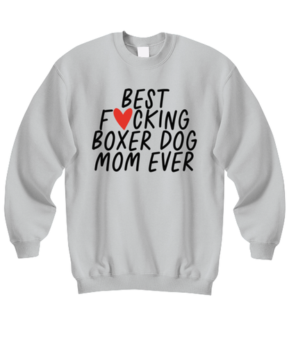 Boxer Dog Mom Funny Sweatshirt, Sweater Shirt, Unique Gag Idea, Him Her