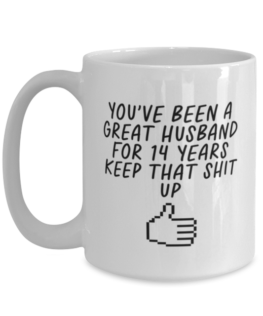 14th Anniversary 14 Year Husband Funny Coffee Mug, Cup, Unique Gag Idea, Him Her