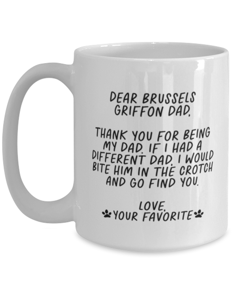 Brussels Griffon Dad Funny Coffee Mug, Cup, Unique Gag Idea, Him Her