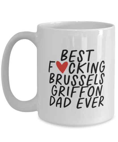 Brussels Griffon Dad Funny Coffee Mug, Cup, Unique Gag Idea, Him Her