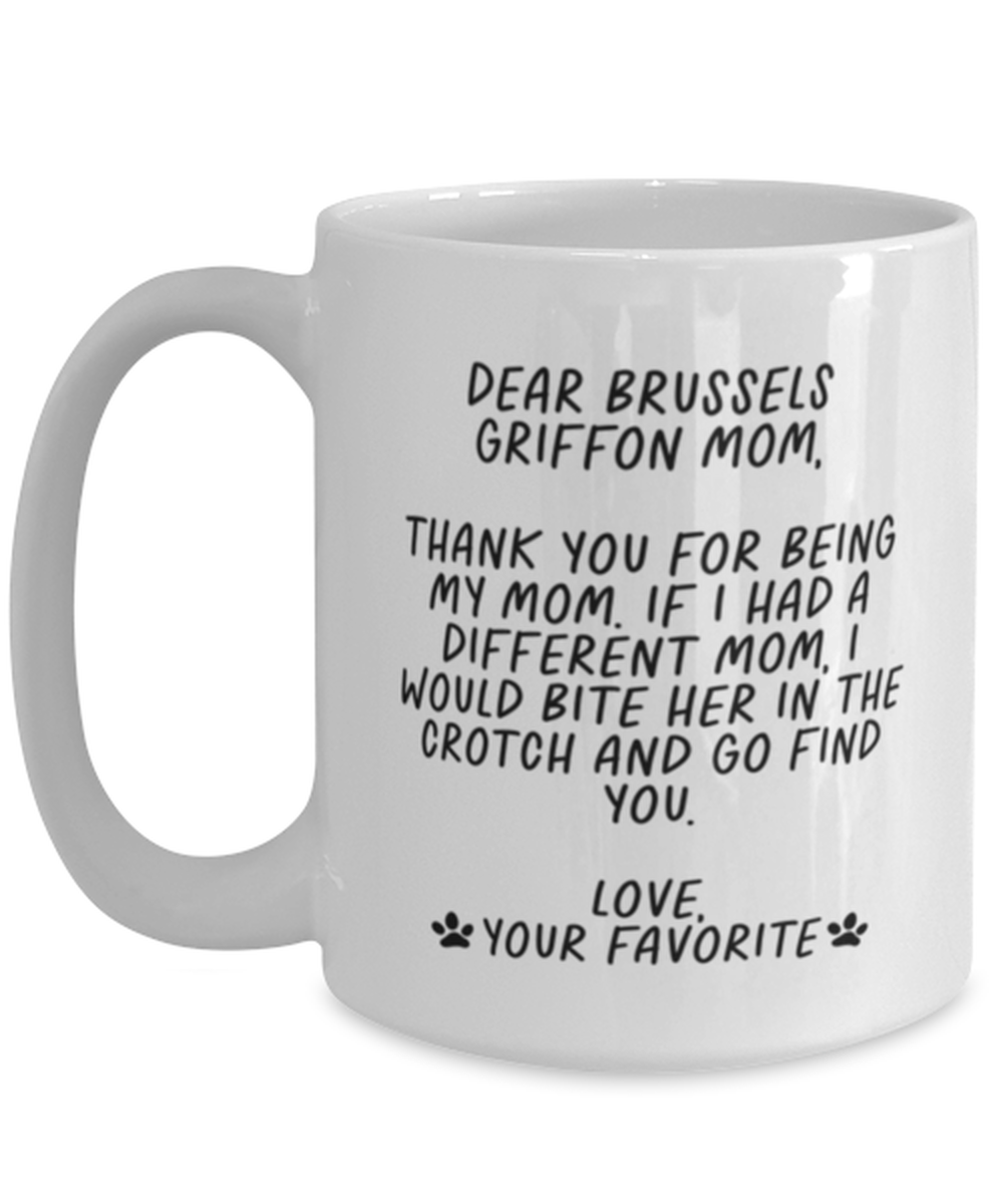 Brussels Griffon Mom Funny Coffee Mug, Cup, Unique Gag Idea, Him Her