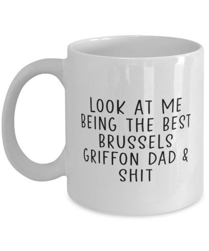 Brussels Griffon Dad Funny Coffee Mug, Cup, Unique Gag Idea, Him Her