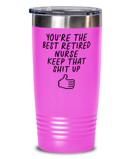 Retired Nurse Retirement Funny Travel Mug, Tumbler Coffee Cup, Unique Gag Idea, Him Her