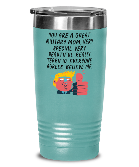 Military Mom Funny Travel Mug, Tumbler Coffee Cup, Unique Gag Idea, Him Her